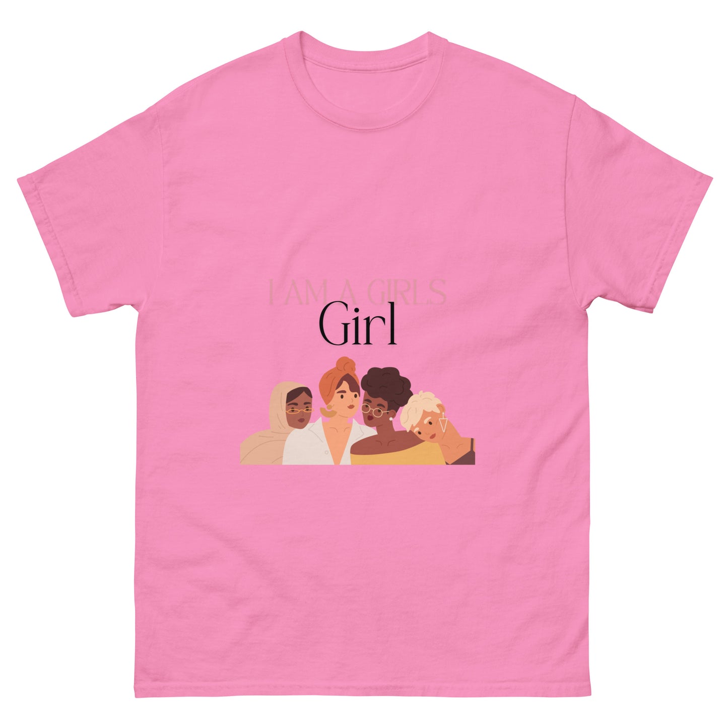 I AM A Girls , Girl Unisex classic tee