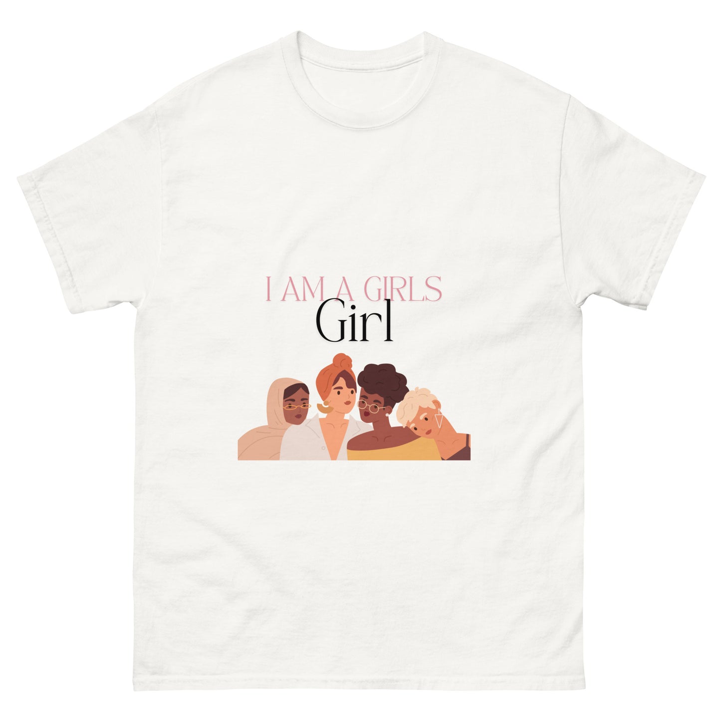 I AM A Girls , Girl Unisex classic tee
